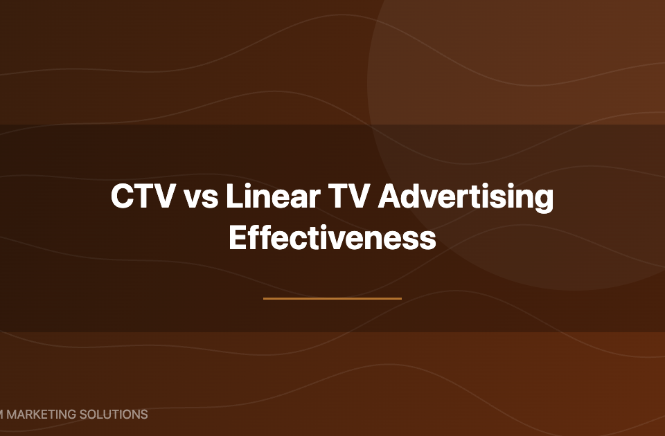 CTV vs linear TV advertising effectiveness