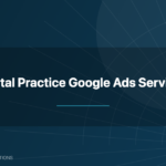 Dental practice Google Ads services