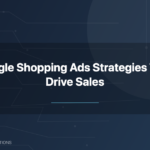 Google Shopping ads strategies