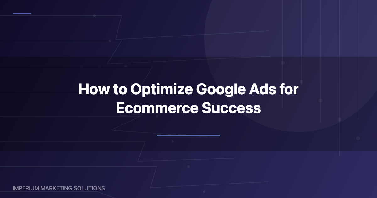 Optimize Google Ads for ecommerce