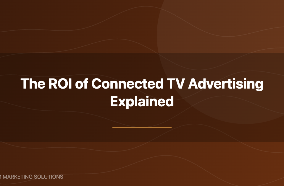ROI of connected TV advertising